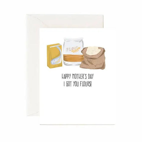 Got You Flours Mother's Day Card
