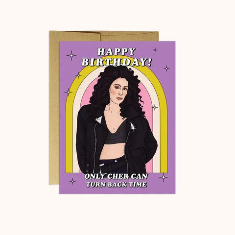 Card with illustration of Cher. Text: Happy Birthday! Only Cher Can Turn Back Time