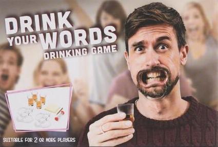 Cover of Drink Your Words Drinking Game shows man with a perturbed expression holding shot and wearing mouth guard.