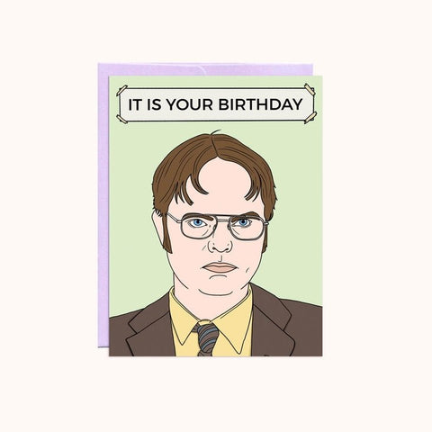 Dwight It Is Your Birthday Card