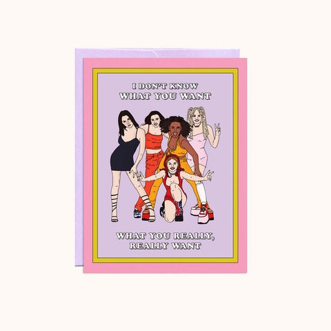 Spice Girls What You Really Want Birthday Card